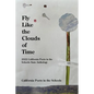 Fly Like The Clouds Of Time: 2022 California Poets in the Schools State Anthology - Paperback
