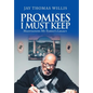 Promises I Must Keep: Maintaining My Family's Legacy - Hardcover
