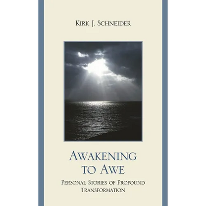 Awakening to Awe: Personal Stories of Profound Transformation - Paperback