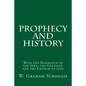 Prophecy and History: With the Reference to the Jews, the Gentiles, and the Church of God - Paperback