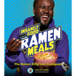 Insanely Good Ramen Meals: The Ramen King Ivan Cookbook - Hardcover