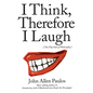 I Think, Therefore I Laugh: The Flip Side of Philosophy - Paperback
