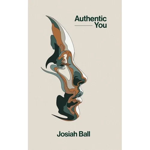 Authentic You: Living out the Masterpiece Life - Paperback