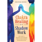 Chakra Healing with Shadow Work - Paperback