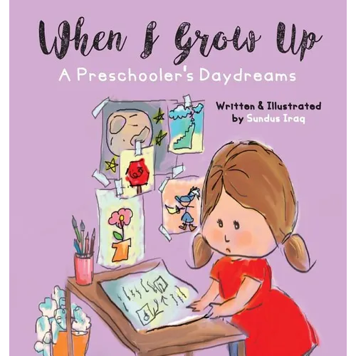 When I Grow Up: A Preschooler's Daydreams - Hardcover