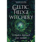 Celtic Hedge Witchery--A Modern Approach - Paperback