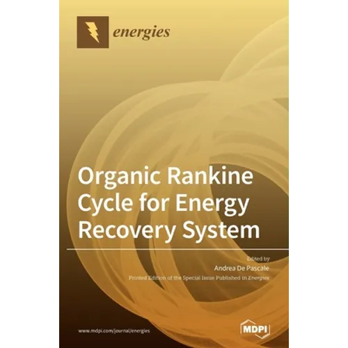 Organic Rankine Cycle for Energy Recovery System - Hardcover