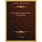 The Serpent Mound Adams County, Ohio - Paperback
