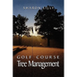 Golf Course Tree Management - Hardcover