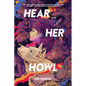 Hear Her Howl - Hardcover