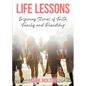 Life Lessons: Inspiring Stories of Faith, Family, and Friendship - Paperback