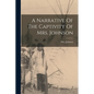 A Narrative Of The Captivity Of Mrs. Johnson - Paperback