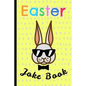 Easter Joke Book: For Kids, a Fun Gift & a Great Alternative to a Card, Keep the Children Busy & Let Them Unleash Their Inner Comic - Paperback