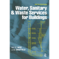Water, Sanitary and Waste Services for Buildings - Paperback