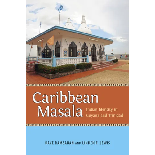 Caribbean Masala: Indian Identity in Guyana and Trinidad - Paperback