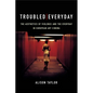 Troubled Everyday: The Aesthetics of Violence and the Everyday in European Art Cinema - Paperback