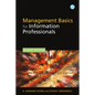 Management Basics for Information Professionals - Paperback
