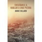 Ensenarle a Hablar a Una Piedra - Paperback