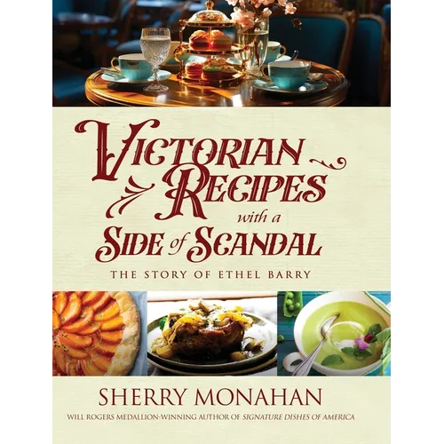 Victorian Recipes with a Side of Scandal: The Story of Ethel Barry - Hardcover