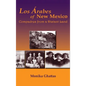 Los Arabes of New Mexico: Compadres from a Distant Land - Hardcover
