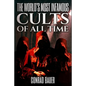 The World's Most Infamous Cults of All Time - Paperback