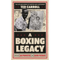 A Boxing Legacy: The Life and Works of Writer and Cartoonist Ted Carroll - Hardcover