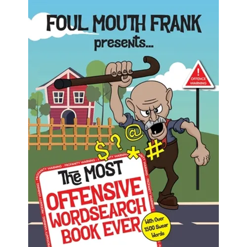 The Most Offensive Word Search Book Ever: With Over 1500 Swear Words!: Swearing Puzzles for Adults, Extreme Language and Profanity Word Book: Funny Gi - Paperback