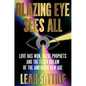 Blazing Eye Sees All: Love Has Won, False Prophets, and the Fever Dream of the American New Age - Hardcover