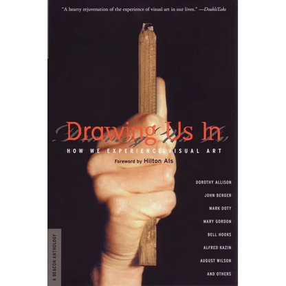 Drawing Us in: How We Experience Visual Art - Paperback