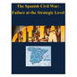 The Spanish Civil War - Failure at the Strategic Level - Paperback