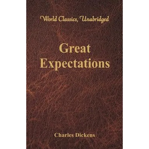 Great Expectations (World Classics, Unabridged) - Paperback