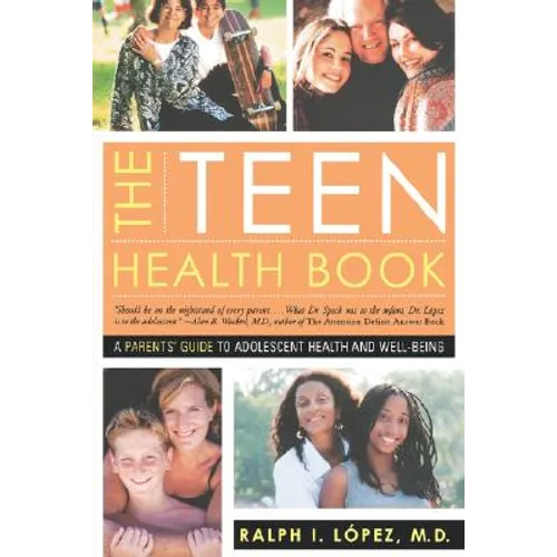 The Teen Health Book: A Parent's Guide to Adolescent Health and Well-Being - Paperback
