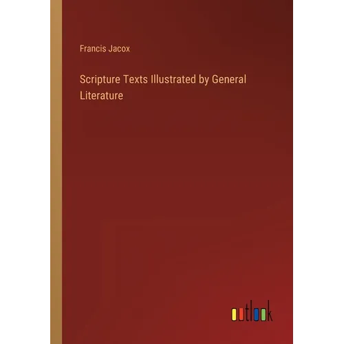 Scripture Texts Illustrated by General Literature - Paperback