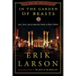 In the Garden of Beasts: Love, Terror, and an American Family in Hitler's Berlin - Hardcover
