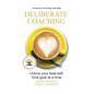 Deliberate Coaching: Unlock your best self, One goal at a time - Paperback