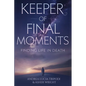 Keeper Of Final Moments - Finding Life In Death - Paperback