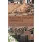 Resettling Displaced Communities: Applying the International Standard for Involuntary Resettlement - Paperback