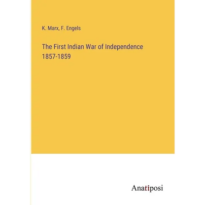 The First Indian War of Independence 1857-1859 - Paperback