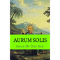 Aurum Solis: Gold Of The Sun - Paperback