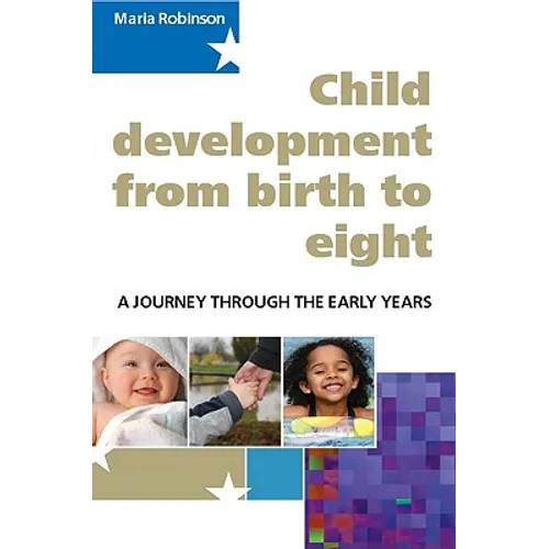 Child Development 0-8: A Journey Through the Early Years - Paperback