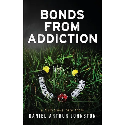 Bonds from Addiction: Trust Fate - Hardcover
