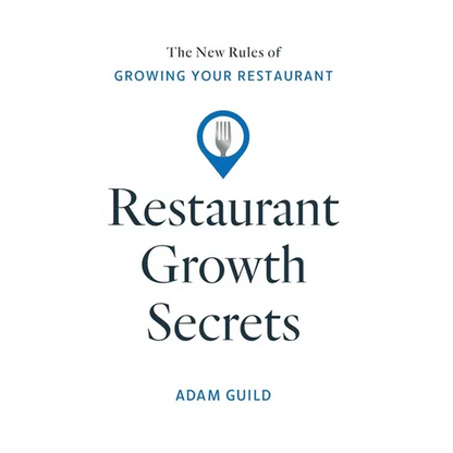 Restaurant Growth Secrets: The New Rules of Growing Your Restaurant - Hardcover