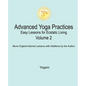 Advanced Yoga Practices - Easy Lessons for Ecstatic Living, Volume 2 - Paperback