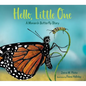 Hello, Little One: A Monarch Butterfly Story - Hardcover