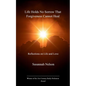 Life Holds No Sorrow that Forgiveness Cannot Heal - Paperback