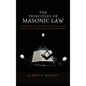 The Principles of Masonic Law: A Treatise on the Constitutional Laws, Usages and Landmarks of Freemasonry - Hardcover