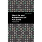 The Life and Adventures of Nat Love: A True History of Slavery Days - Hardcover