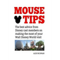 Mouse Tips: The best advice from Disney cast members on making the most of your Walt Disney World visit - Paperback