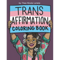Trans Affirmation Coloring Book - Paperback
