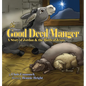 The Good Deed Manger - Hardcover